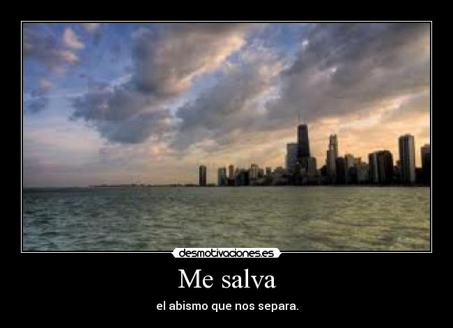 Me salva - el abismo que nos separa.