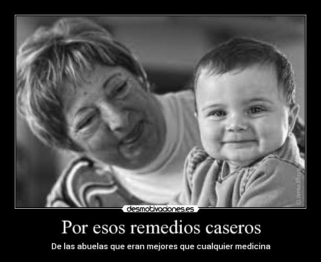 Por esos remedios caseros - 