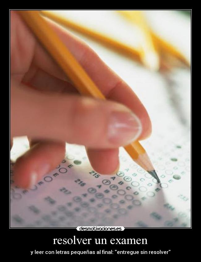 resolver un examen - y leer con letras pequeñas al final: entregue sin resolver