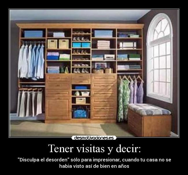 Tener visitas y decir: -