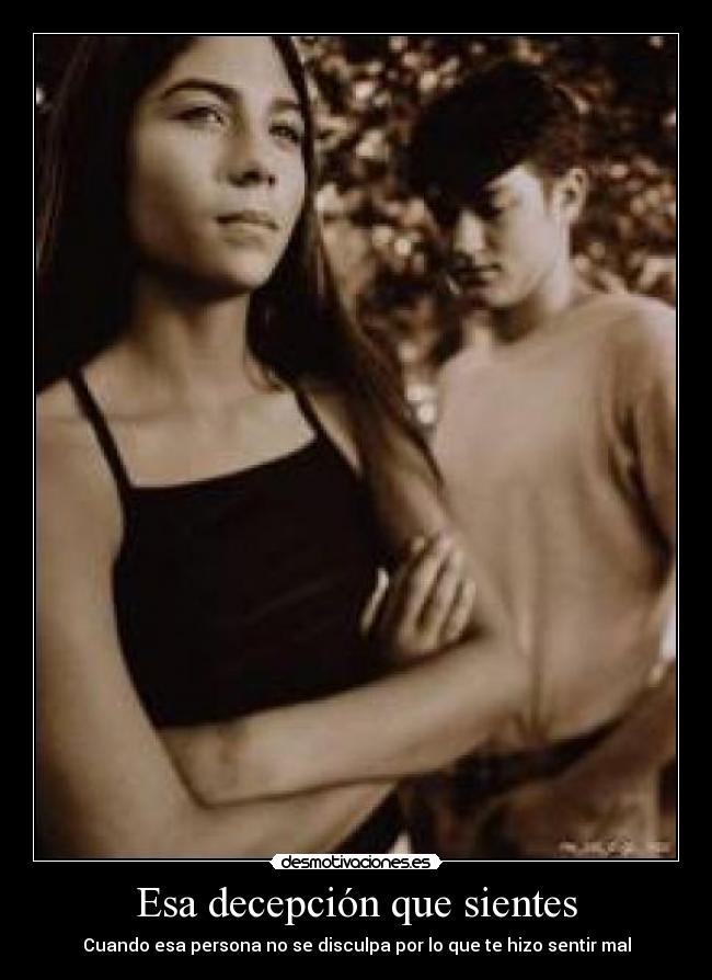 Esa decepción que sientes -