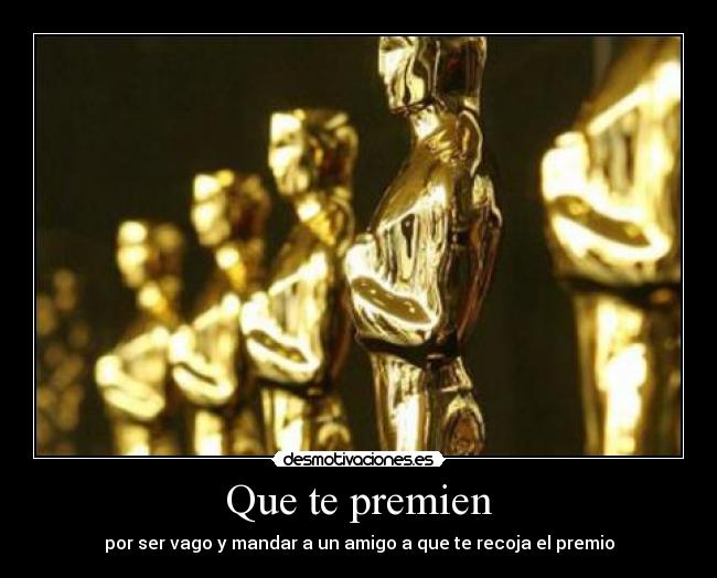 Que te premien - 