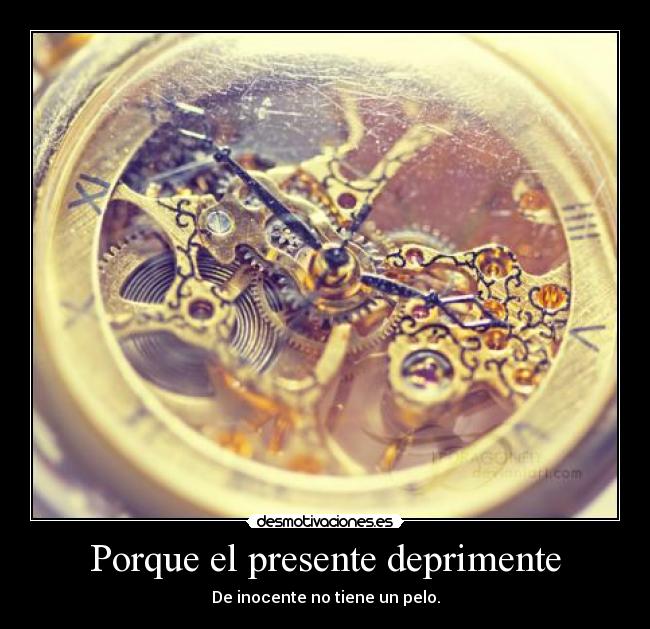 Porque el presente deprimente -