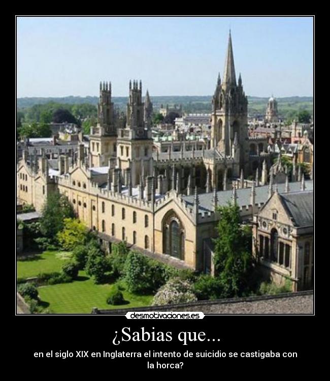 ¿Sabias que... - en el siglo XIX en Inglaterra el intento de suicidio se castigaba con la horca?