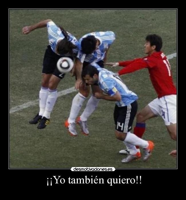 ¡¡Yo también quiero!! -