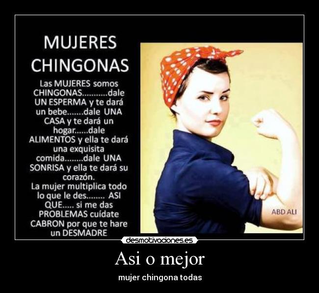 Asi o mejor - mujer chingona todas