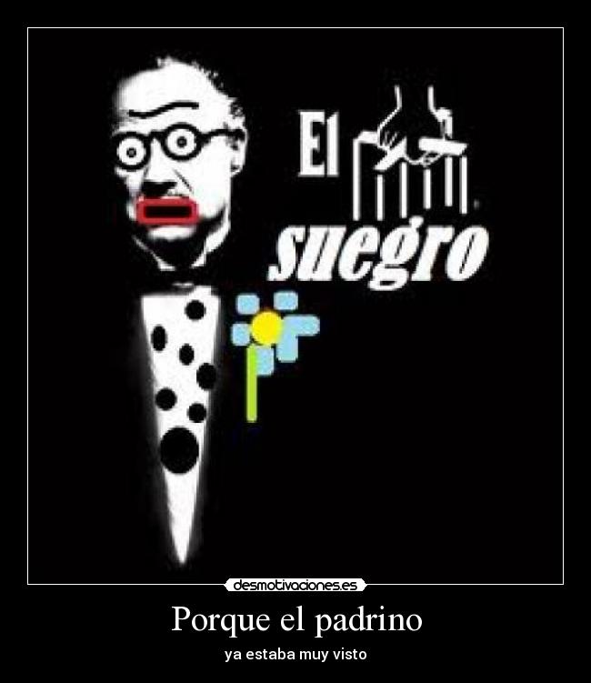 Porque el padrino - ya estaba muy visto
