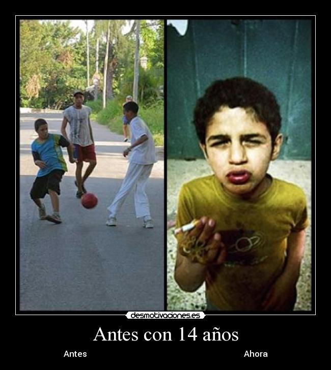 Antes con 14 años - Antes Ahora