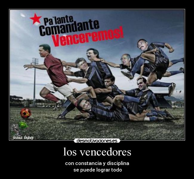 los vencedores - con constancia y disciplina
se puede lograr todo
