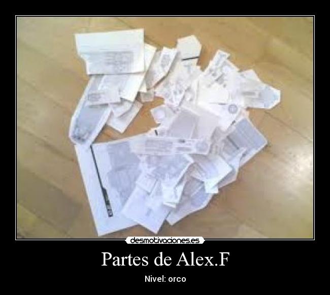 Partes de Alex.F - Nivel: orco
