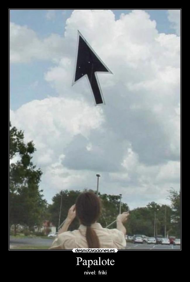 Papalote - nivel: friki