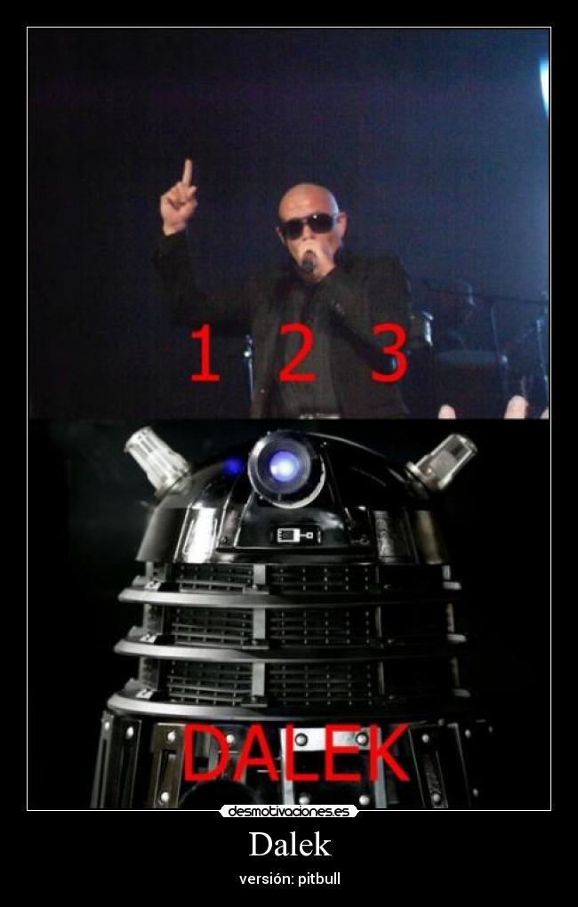 Dalek - versión: pitbull