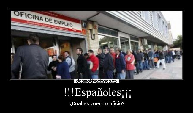 !!!Españoles¡¡¡ - ¿Cual es vuestro oficio?