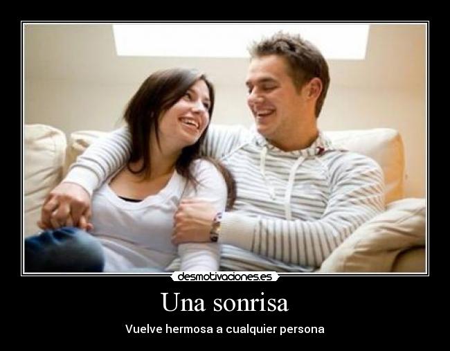 Una sonrisa - Vuelve hermosa a cualquier persona