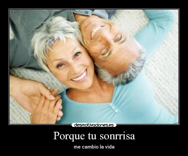 Porque tu sonrrisa - me cambio la vida