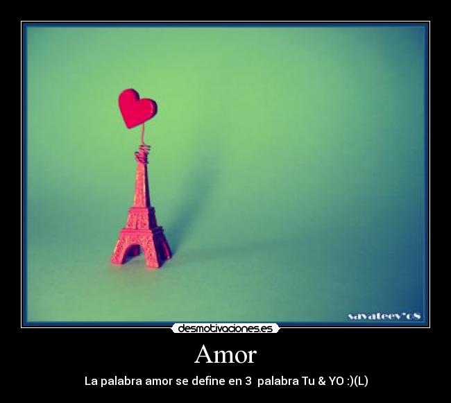 Amor - La palabra amor se define en 3 palabra Tu & YO :)(L)