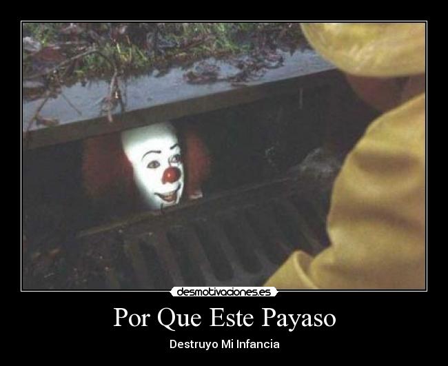 Por Que Este Payaso - Destruyo Mi Infancia