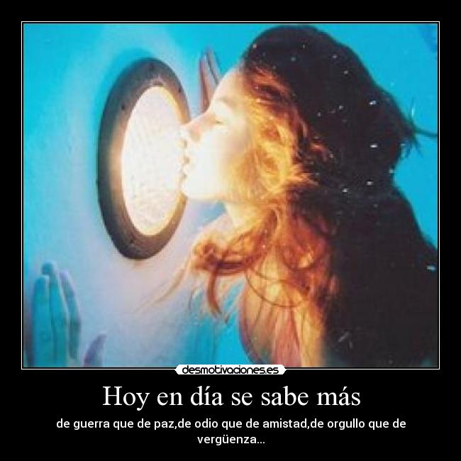 Hoy en día se sabe más - 