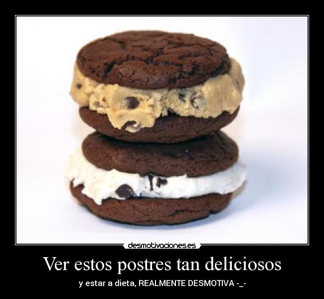Ver estos postres tan deliciosos -