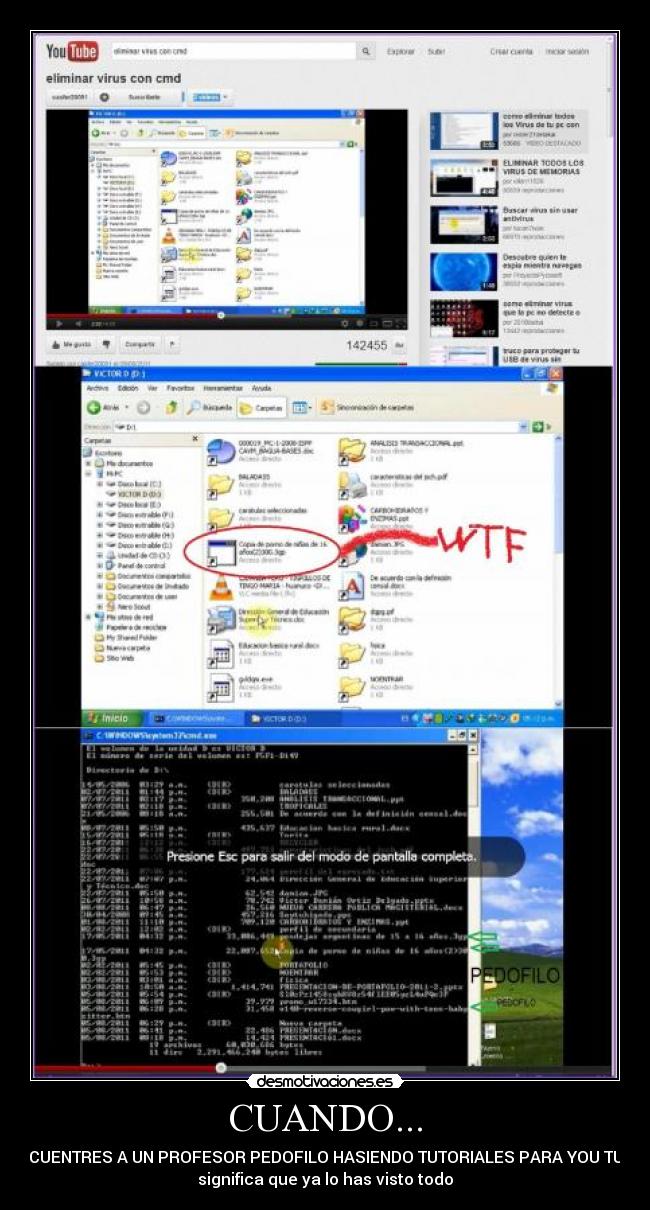 CUANDO... - ENCUENTRES A UN PROFESOR PEDOFILO HASIENDO TUTORIALES PARA YOU TU ..
significa que ya lo has visto todo