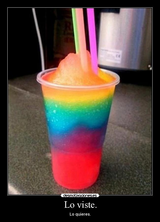 Lo viste. - Lo quieres.