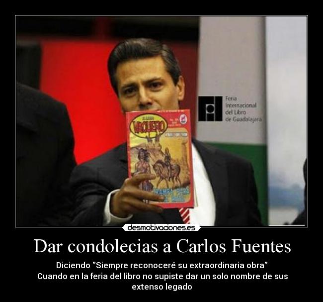 Dar condolecias a Carlos Fuentes -