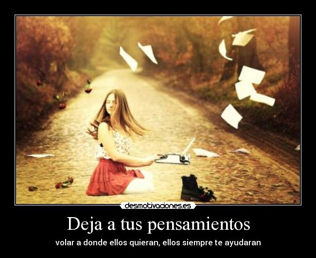 Deja a tus pensamientos - 
