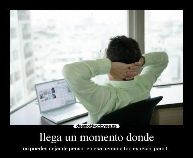 llega un momento donde -