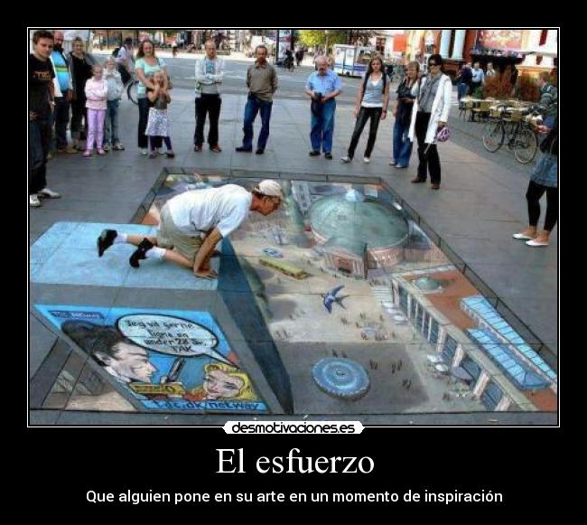 El esfuerzo - Que alguien pone en su arte en un momento de inspiración