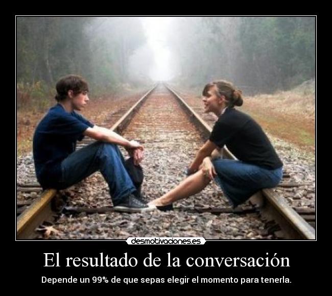 El resultado de la conversación -