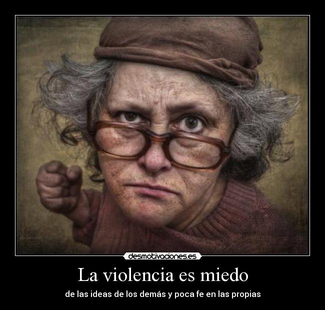 La violencia es miedo -