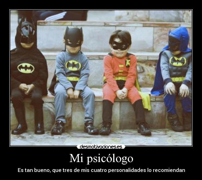 Mi psicólogo - Es tan bueno, que tres de mis cuatro personalidades lo recomiendan