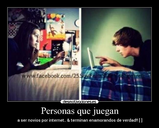 Personas que juegan - a ser novios por internet.. & terminan enamorandos de verdad!! [♥]