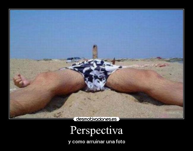 Perspectiva - y como arruinar una foto
