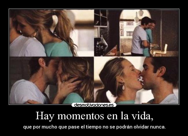 Hay momentos en la vida, - 