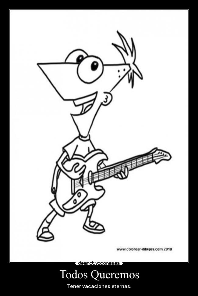 Todos Queremos - Tener vacaciones eternas.