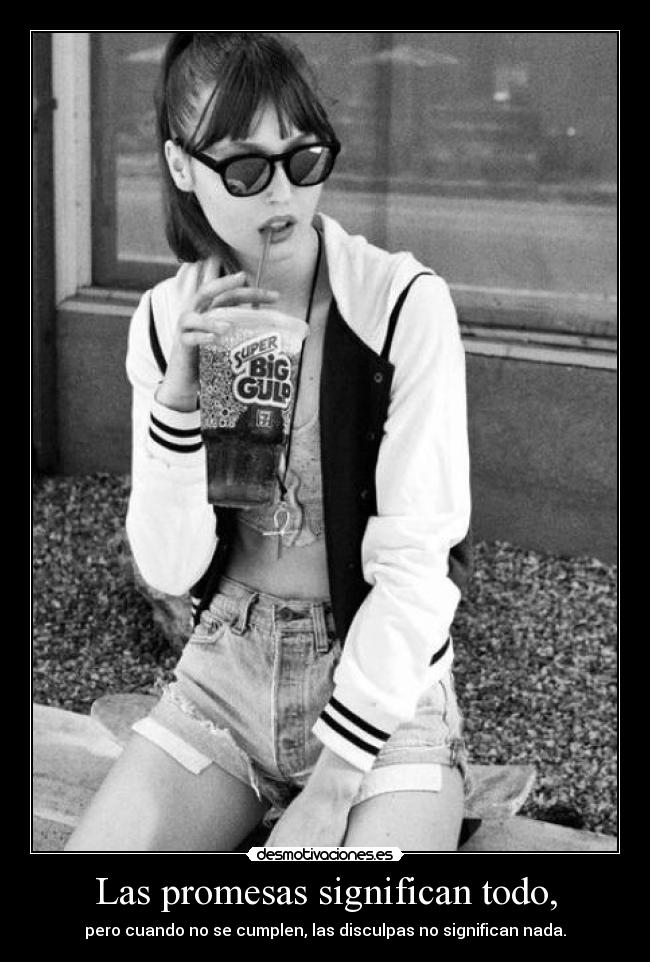 Las promesas significan todo, - 