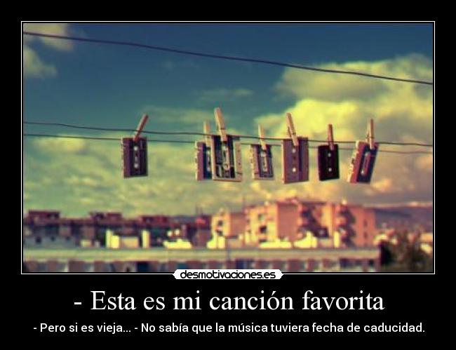 - Esta es mi canción favorita -