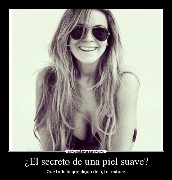 ¿El secreto de una piel suave? - 