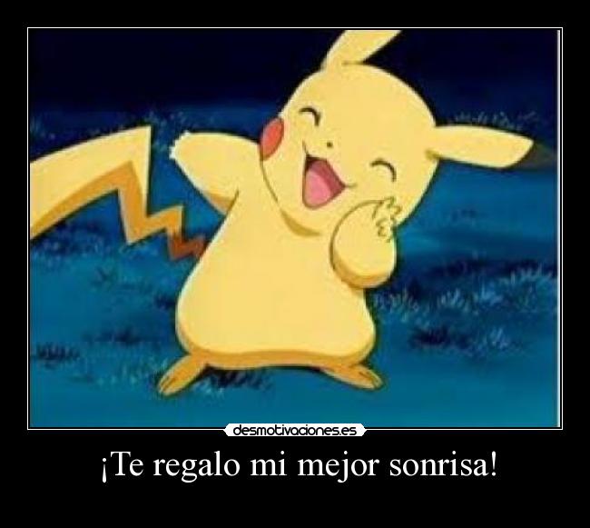 ¡Te regalo mi mejor sonrisa! -
