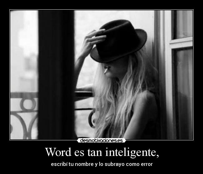 Word es tan inteligente, - escribí tu nombre y lo subrayo como error