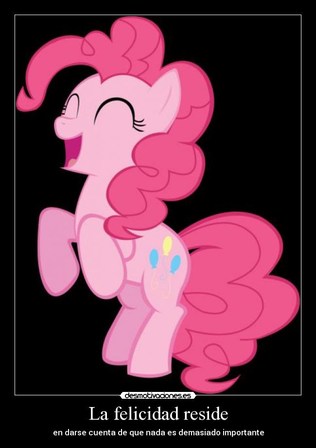 La felicidad reside - en darse cuenta de que nada es demasiado importante