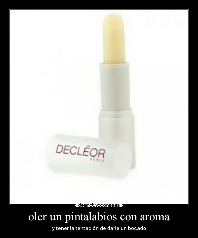 oler un pintalabios con aroma - y tener la tentación de darle un bocado