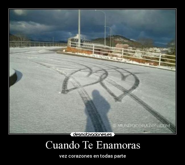 Cuando Te Enamoras - vez corazones en todas parte