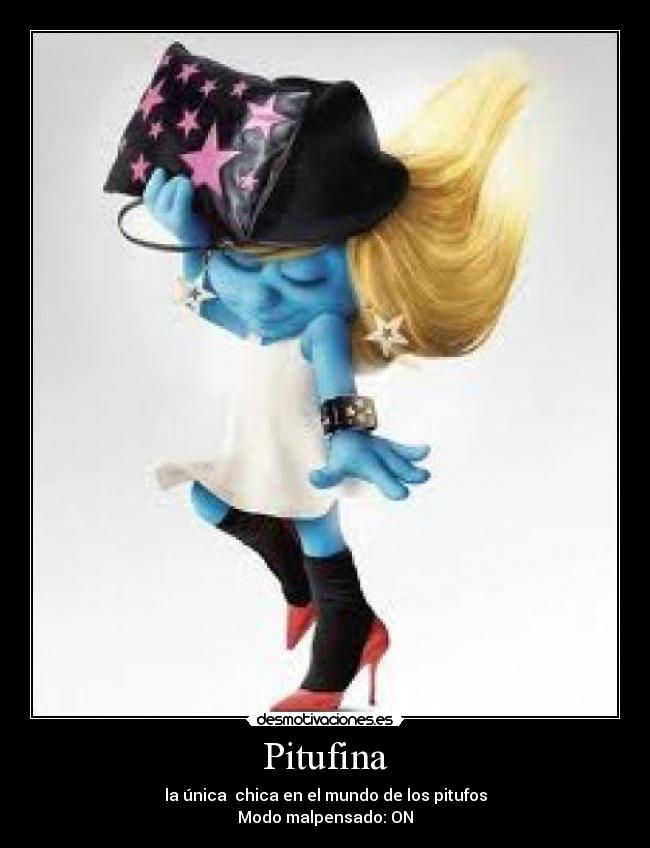 Pitufina - la única chica en el mundo de los pitufos
Modo malpensado: ON