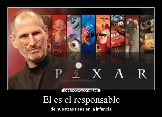 El es el responsable - de nuestras risas en la infancia