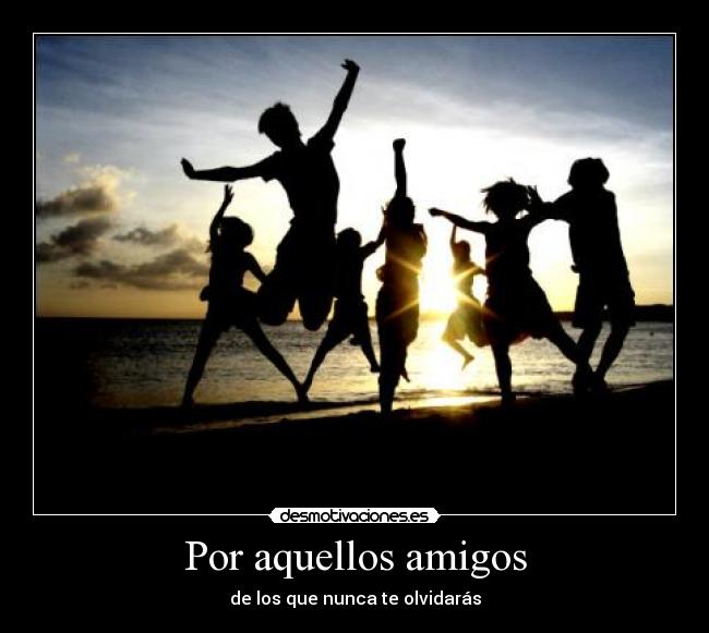 Por aquellos amigos - 