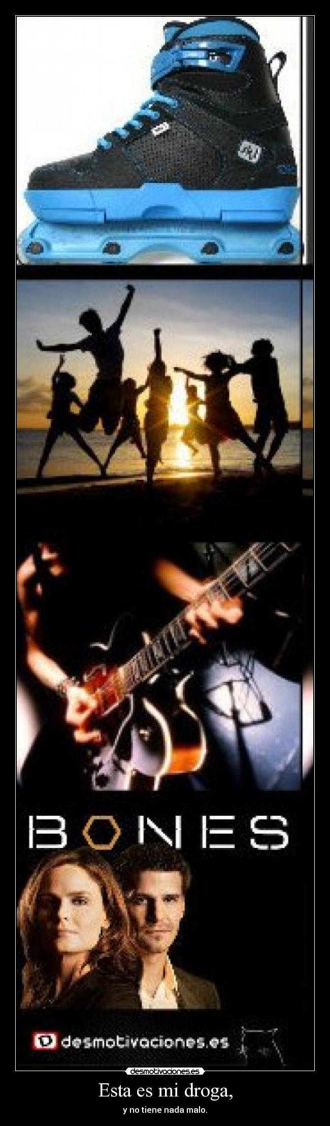 carteles esta droga fantasmita87 bones rollers patines musicca amigos desmotivaciones