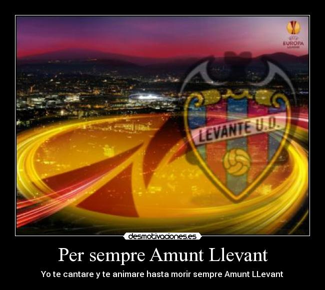 Per sempre Amunt Llevant - Yo te cantare y te animare hasta morir sempre Amunt LLevant