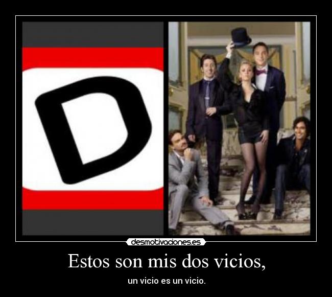 Estos son mis dos vicios, - 